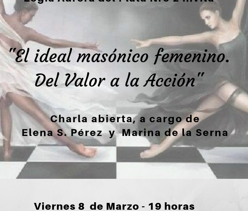 El Ideal Masónico Femenino. Del Valor a la Acción